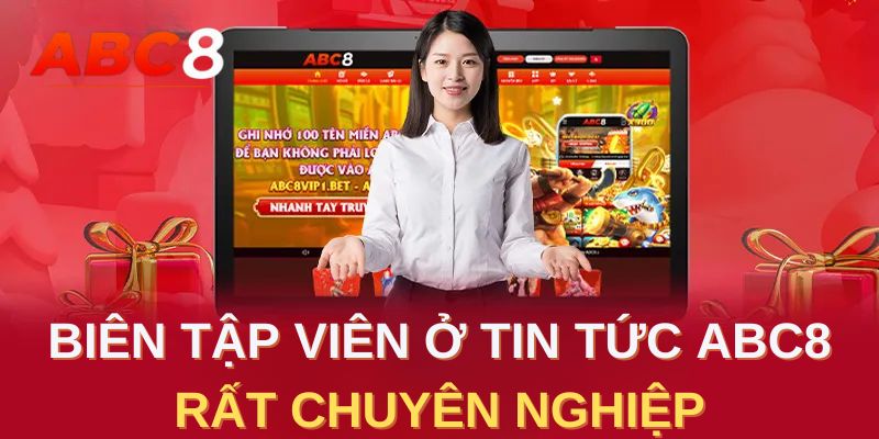 Biên tập viên ở tin tức abc8 rất chuyên nghiệp