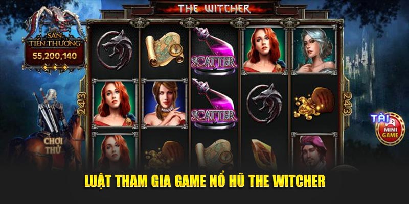 Luật tham gia game nổ hũ The Witcher