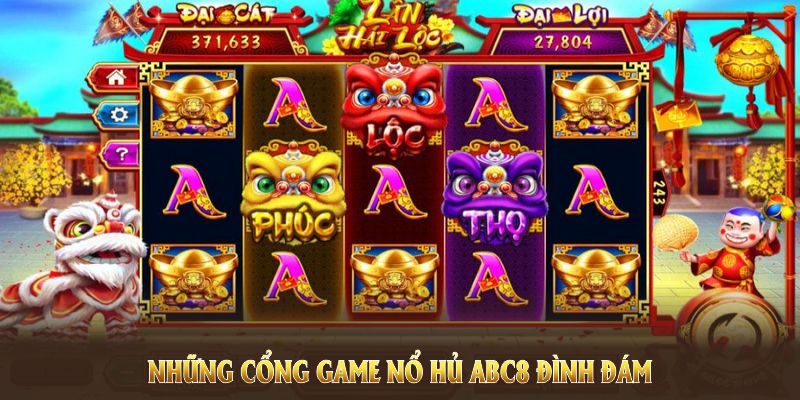 Những cổng game Nổ hũ ABC8 đình đám kết hợp với nhà cái