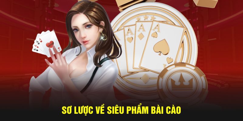 Sơ lược về siêu phẩm bài cào