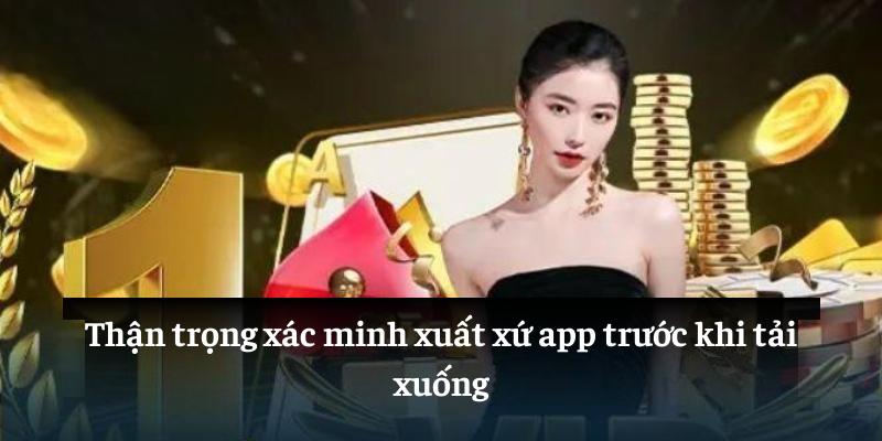 Thận trọng xác minh xuất xứ app trước khi tải xuống