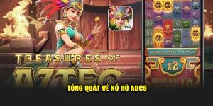 Tổng quát về nổ hũ ABC8